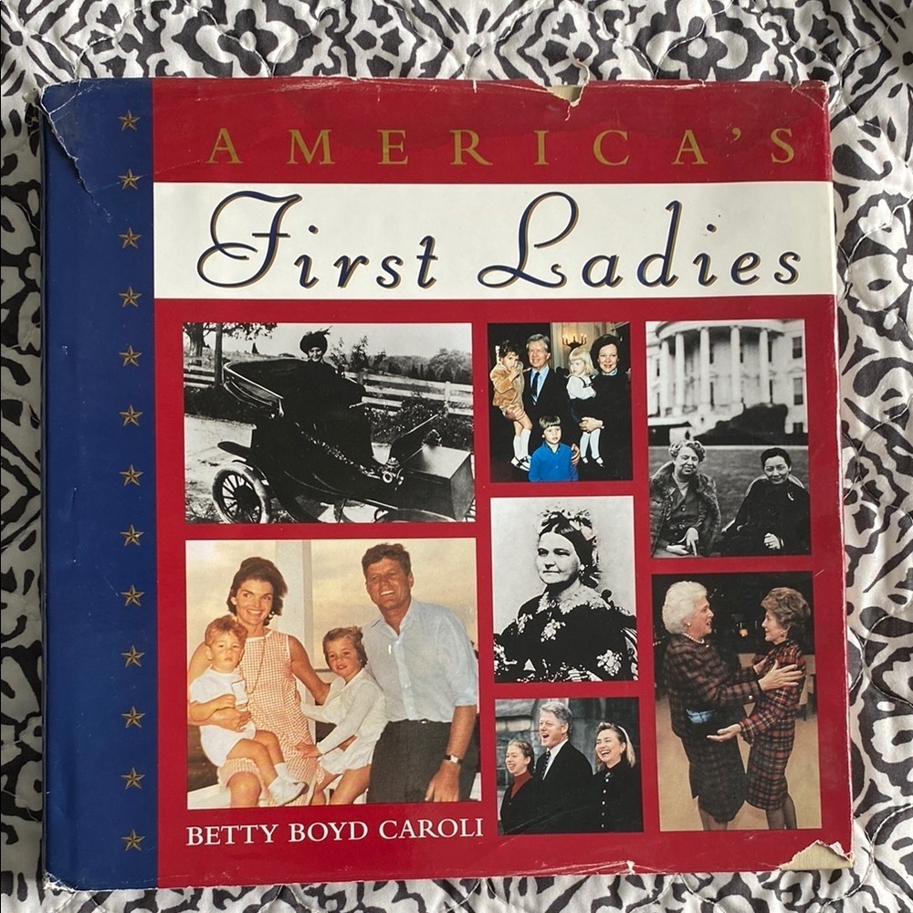 America's First Ladies Hardcover Book Betty Boyd Caroli